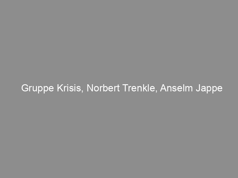 Gruppe Krisis, Norbert Trenkle, Anselm Jappe “Κείμενα για την εργασία και την κρίση” (ολόκληρο το βιβλίο)